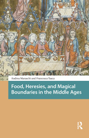 Food, Heresies, and Magical Boundaries in the Middle Ages by Andrea Maraschi, Francesca Tasca, 9781041179580