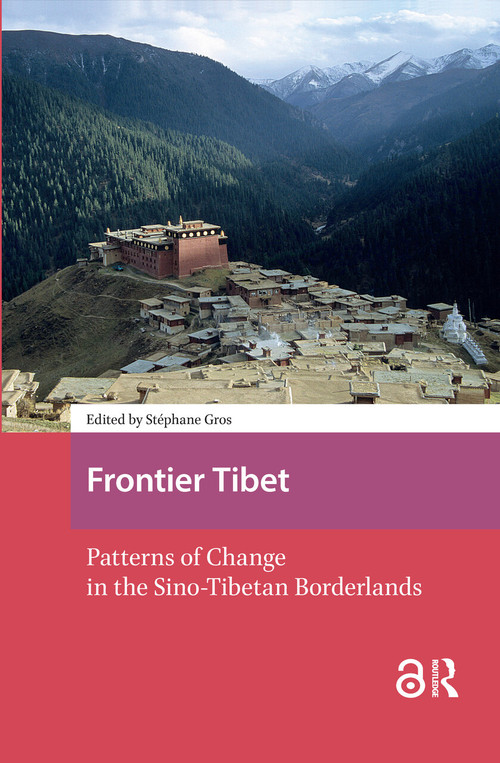 Frontier Tibet (Patterns of Change in the Sino-Tibetan Borderlands) by Stéphane Gros, 9781041179894