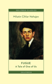 Fugue (A Tale of One of Us) by Milutin Nehajev, Damir Janigro, 9789633867228
