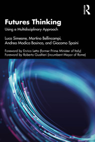 Futures Thinking (Using a Multidisciplinary Approach) by Luca Simeone, Martino Bellincampi, Andrea Modica Bosinco, Giacomo Spaini, 9781041037927
