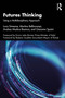 Futures Thinking (Using a Multidisciplinary Approach) by Luca Simeone, Martino Bellincampi, Andrea Modica Bosinco, Giacomo Spaini, 9781041037927