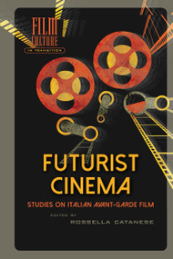 Futurist Cinema (Studies on Italian Avant-garde Film) by Rossella Catanese, 9781041179948