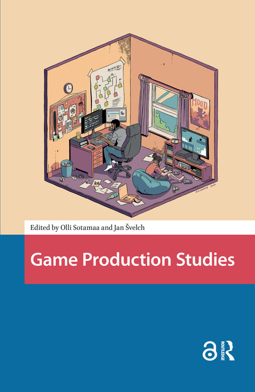 Game Production Studies by Olli Sotamaa, Jan Svelch, 9781041179979