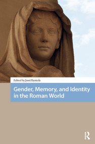Gender, Memory, and Identity in the Roman World by Jussi Rantala, 9781041180111
