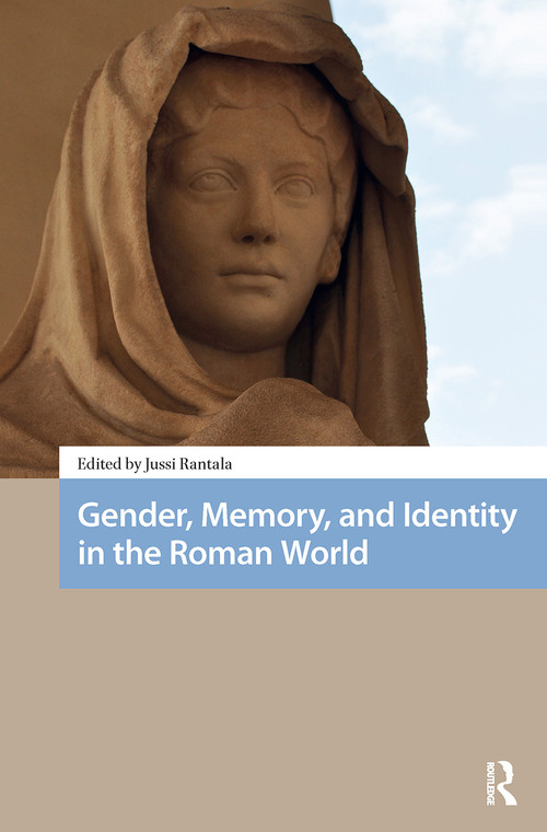 Gender, Memory, and Identity in the Roman World by Jussi Rantala, 9781041180111