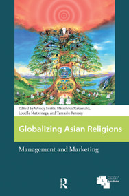 Globalizing Asian Religions (Management and Marketing) by Wendy Smith, Hirochika Nakamaki, Louella Matsunaga, Tamasin Ramsay, 9781041180449