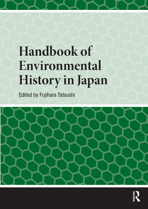 Handbook of Environmental History in Japan by Fujihara Tatsushi, 9781041180623