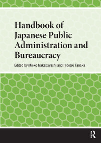 Handbook of Japanese Public Administration and Bureaucracy by Mieko Nakabayashi, Hideaki Tanaka, 9781041180692
