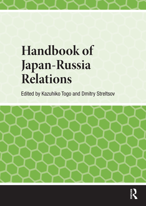 Handbook of Japan-Russia Relations by Kazuhiko Togo, Dmitry Streltsov, 9781041180722