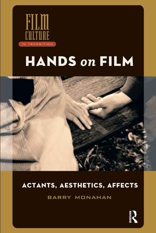 Hands on Film (Actants, Aesthetics, Affects) by Barry Monahan, 9781041180777