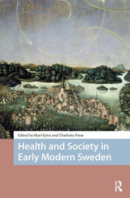 Health and Society in Early Modern Sweden by Mari Eyice, Charlotta Forss, 9781041180784