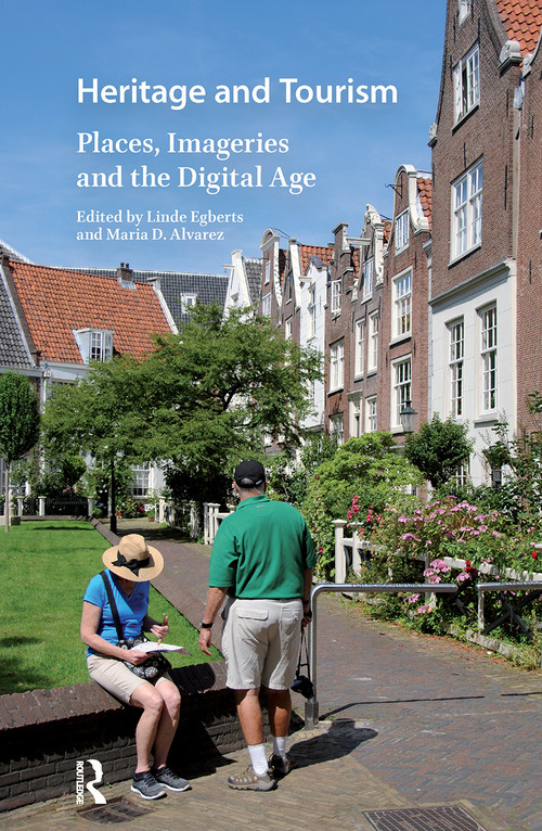 Heritage and Tourism (Places, Imageries and the Digital Age) by Linde Egberts, Maria Alvarez, 9781041180838