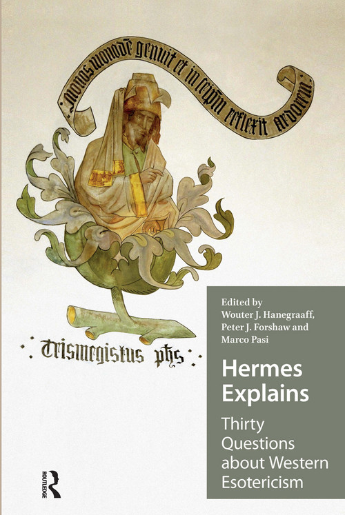 Hermes Explains (Thirty Questions about Western Esotericism) by Wouter Hanegraaff, Peter Forshaw, Marco Pasi, 9781041180852