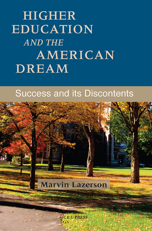 Higher Education and the American Dream (Success and Its Discontents) by Marvin Lazerson, 9789633861066