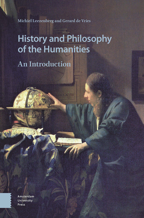 History and Philosophy of the Humanities (An Introduction) by Michiel Leezenberg, Michiel Leezenberg, Gerard Vries, 9789463724937