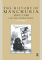 The History of Manchuria, 1840-1948 (A Sino-Russo-Japanese Triangle) by Ian Nish, 9781041188155