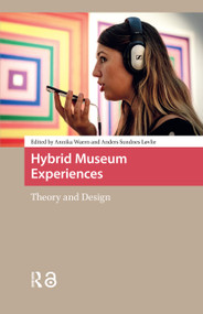 Hybrid Museum Experiences (Theory and Design) by Annika Waern, Anders Løvlie, 9781041181156