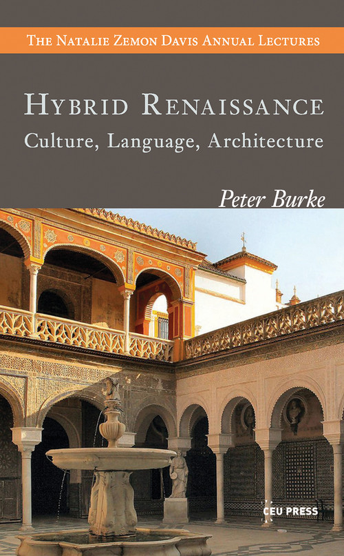 Hybrid Renaissance (Culture, Language, Architecture) by Peter Burke, 9789633860878