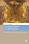 The Idea of Rome in Late Antiquity (From Eternal City to Imagined Utopia) by Ioannis Papadopoulos, 9781041188209
