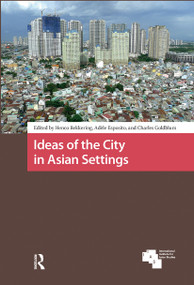 Ideas of the City in Asian Settings by Henco Bekkering, Adèle Esposito, Charles Goldblum, 9781041181170