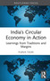 India's Circular Economy in Action (Learnings from Traditions and Margins) by Purva Tavri, 9781032844039