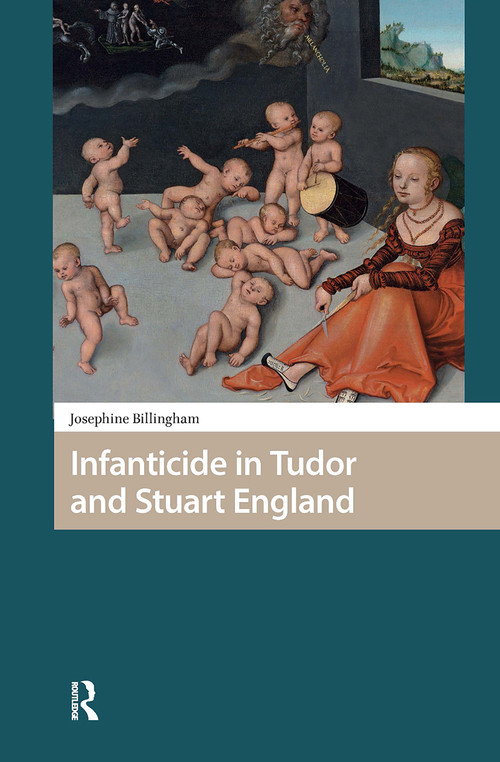 Infanticide in Tudor and Stuart England by Josephine Billingham, 9781041181408