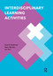 Interdisciplinary Learning Activities by Hannah Edelbroek, Myrte Mijnders, Ger Post, 9789462988088