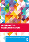 Interpretive Research Design (A Practical Guide) by Joachim Walther, Nicola W. Sochacka, 9781041019329