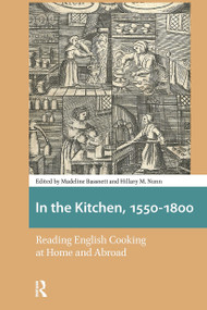 In the Kitchen, 1550-1800 (Reading English Cooking at Home and Abroad) by Madeline Bassnett, Hillary Nunn, 9781041181330