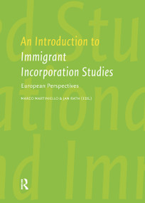 An Introduction to Immigrant Incorporation Studies (European Perspectives) by Jan Rath, Marco Martiniello, 9781041175544