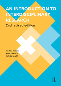 An Introduction to Interdisciplinary Research (2nd Revised Edition) by Machiel Keestra, Anne Uilhoorn, Jelle Zandveld, 9789463724692