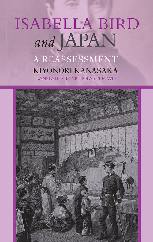 Isabella Bird and Japan (A Reassessment) - 9781041181545 by Kiyonori Kanasaka, 9781041181545