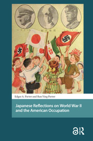Japanese Reflections on World War II and the American Occupation by Ran Ying Porter, Edgar Porter, 9789462989733