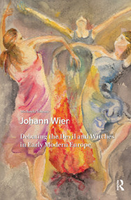 Johann Wier (Debating the Devil and Witches in Early Modern Europe) by Michaela Valente, 9781041181712