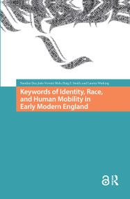 Keywords of Identity, Race, and Human Mobility in Early Modern England by Nandini Das, João Vicente Melo, Lauren Working, Haig Smith, 9781041181781