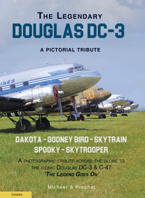 The Legendary Douglas DC-3 (A Pictorial Tribute) by Michael S. Prophet, 9789464560640