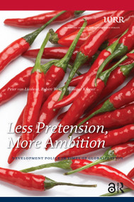 Less Pretension, More Ambition (Development Policy in Times of Globalization) by Peter van Lieshout, Robert Went, Monique Kremer, 9789089642950
