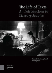 The Life of Texts (An Introduction to Literary Studies) by Kiene Brillenburg Wurth, Ann Rigney, 9789463720830