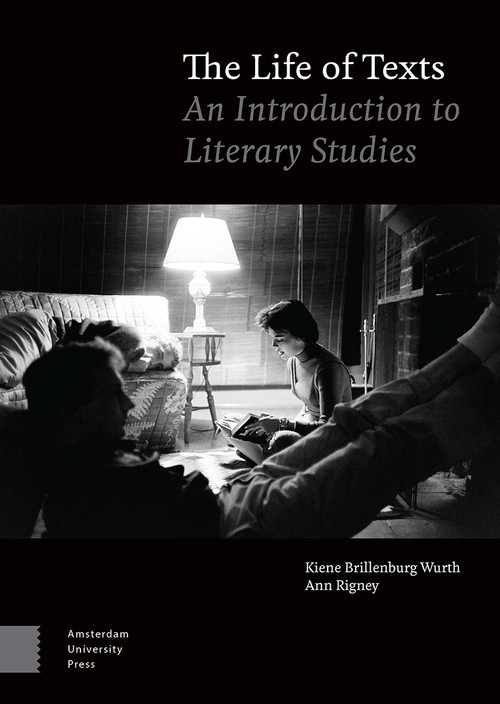 The Life of Texts (An Introduction to Literary Studies) by Kiene Brillenburg Wurth, Ann Rigney, 9789463720830