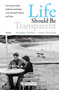 Life should be Transparent (Conversations about Lithuania and Europe in the Twentieth Century and Today) by Aurimas Svedas, Karla Gruodis, Irena Veisaite, 9789633863596