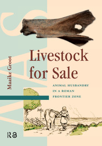 Livestock for Sale (Animal Husbandry in a Roman Frontier Zone) by Maaike Groot, 9781041182207
