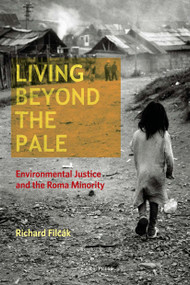 Living beyond the Pale (Environmental Justice and the Roma Minority) by Richard Filcák, 9789633867020