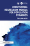 Longitudinal Regression Models for Population Dynamics by Taylan Akay, 9781032986616