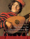 The Lute in the Dutch Golden Age (Musical Culture in the Netherlands ca. 1580-1670) by Jan W. Burgers, Susan Pond, Helene Reid, 9781041188391
