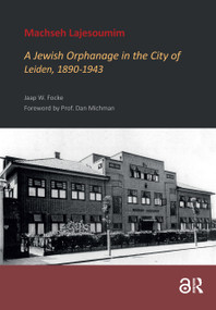 Machseh Lajesoumim (A Jewish Orphanage in the City of Leiden, 1890-1943) - 9781041182276 by Jaap Focke, 9781041182276