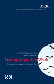 Making Migration Work (The Future of Labour Migration in the European Union) by Monique Kremer, Erik Schrijvers, 9789089645579