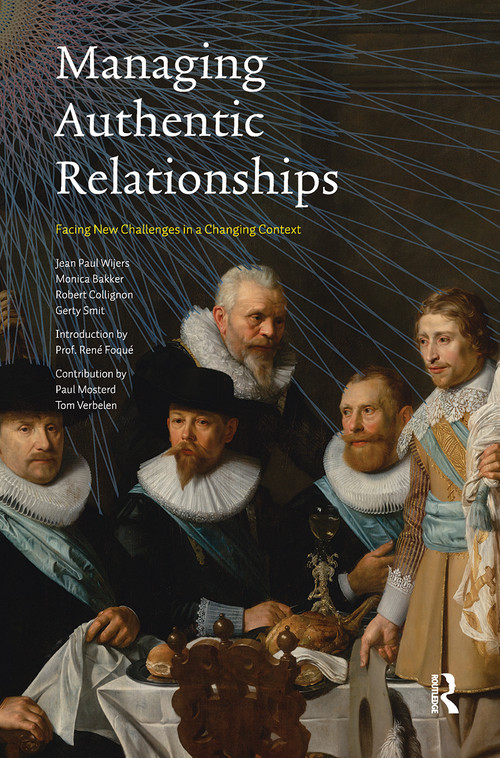 Managing Authentic Relationships (Facing New Challenges in a Changing Context) by Jean Paul Wijers, 9789462988613
