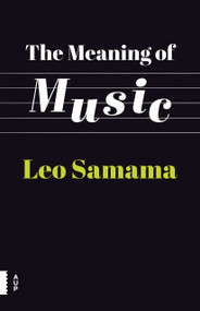The Meaning of Music by Leo Samama, Dominy Clements, 9789089649799