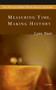 Measuring Time, Making History by Lynn Hunt, 9789639776142