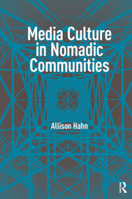 Media Culture in Nomadic Communities by Allison Hahn, 9781041182634